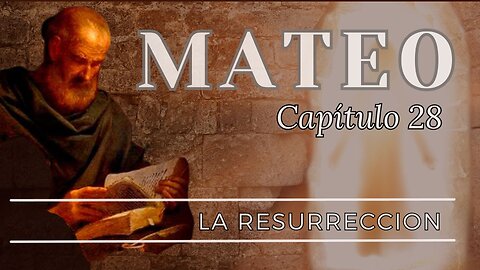 La Resurreccion | Mateo 28