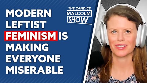 Modern leftist feminism is making everyone miserable