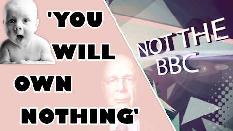 Not The BBC: You'll Own Nothing!