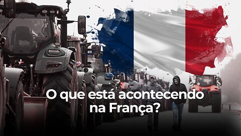 O que está acontecendo na França?