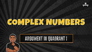 Complex Numbers | Finding the Argument in Quadrant I