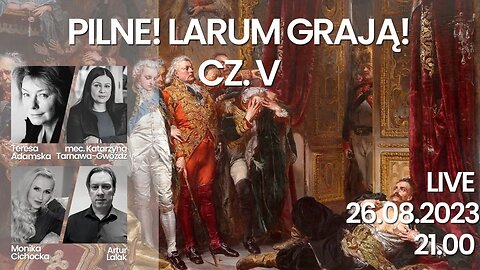 LIVE LARUM GRAJĄ! CZ. V | Monika Cichocka, Katarzyna Tarnawa-Gwóźdź, Teresa Adamska, A. Lalak