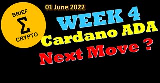 BriefCrypto - Week 4 - BUYING PLAN ON HOLD - Cardano ADA - NEXT MOVE? - 01 June 2022