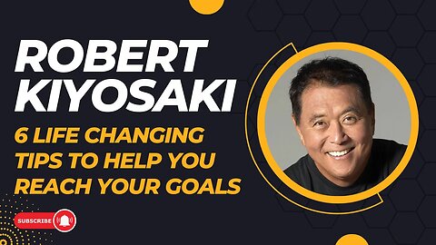 Robert Kiyosaki: 6 Life Changing Tips to Help You Reach Your Goals #life #rich