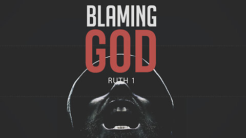 Blaming God - Pastor Bruce Mejia