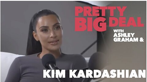 Pretty Big Deal with Ashley Graham | Kim Kardashian West