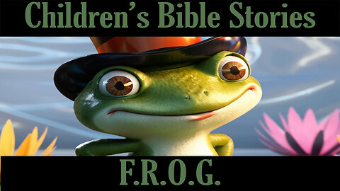 Children's Bible Stories-F.R.O.G..