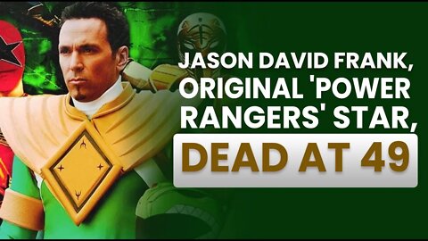 Jason David Frank, Original 'Power Rangers' Star, Dead at 49 'A Wonderful Human Being'