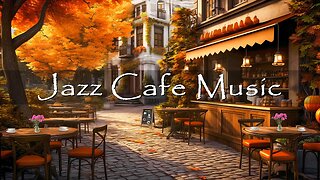 Autumn Coffee Shop Ambience - Relaxing Jazz Instrumental Music for Relax, Study and Work