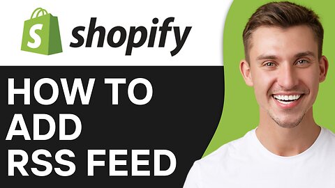 HOW TO ADD RSS FEED TO SHOPIFY