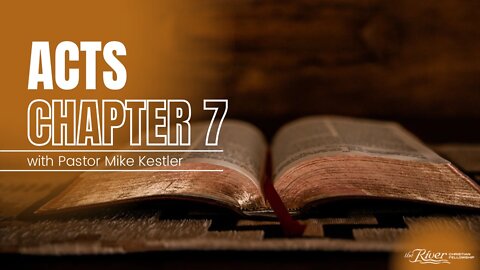 Acts 7 - Part Two with Pastor Mike Kestler