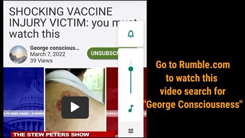 Vaccine injuries: to watch this video, Go to Rumble.com and search for "George consciousness"
