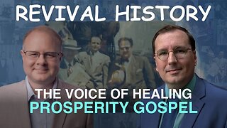 The Voice of Healing Prosperity Gospel - Episode 21 Branham Historical Research Podcast