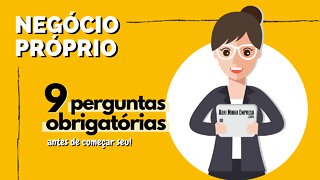 9 Perguntas Obrigatórias Antes de Montar Um Próprio Negócio