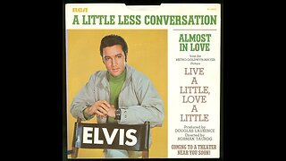 Elvis Presley "A Little Less Conversation"