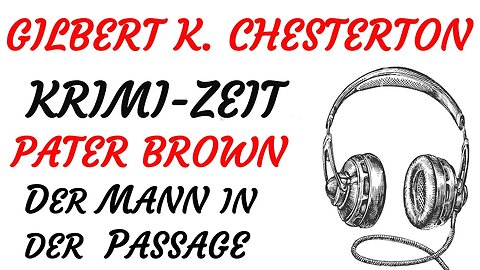 KRIMI Hörbuch - Gilbert Keith Chesterton - Pater Brown - 04 - DER MANN IN DER PASSAGE (2022) TEASER