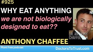 ANTHONY CHAFFEE e | WHY EAT ANYTHING we are not biologically designed to eat??