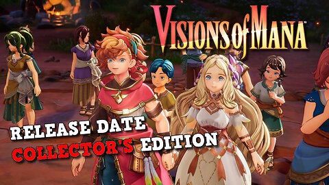 Visions of Mana: Release Date & Deluxe/Collector's Editions Revealed!