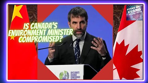 Canada's Environment Minister Meets with China Communist Council He Co-chairs | Stand on Guard Clip