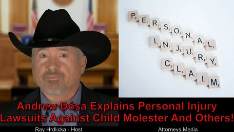 Andrew Dósa Explains Personal Injury Lawsuits Against Child Molester?