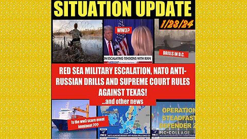 SITUATION UPDATE 1/23/24 - Nato Anti Russian Drill, Terrorist Attacks In Us, Red Sea Escalations