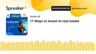 11 Ways to invest in real estate