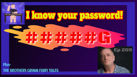 I know your password!