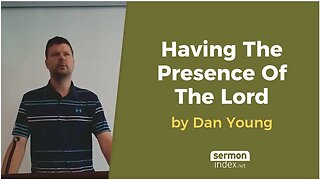 Having The Presence Of The Lord by Dan Young