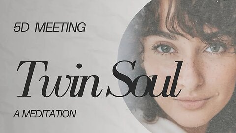 Meet your SOUL MATE or TWIN FLAME Guided Meditation