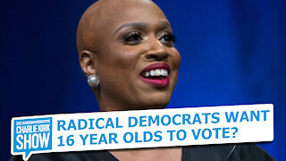Radical Democrats Want 16 Year Olds To Vote?