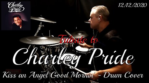 (Tribute) Charley Pride - Kiss an Angel Good Mornin' - Drum Cover