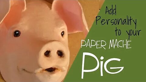 Give Your Paper Mache Pig A Happy Expression