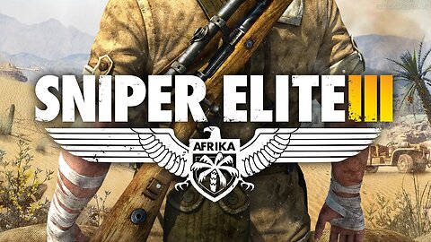 Sniper Elite 3 | Ep. 1: Siege of Tobruk | Full Playthrough