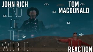 HECK OF A DUO!!! Tom MacDonald (ft. John Rich) "End of the World" Reaction
