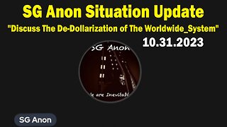 SG Anon Situation Update Oct 31: "Discuss The De-Dollarization of The Worldwide_System"