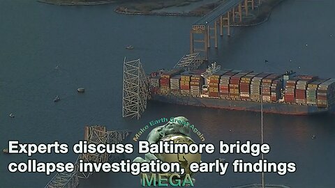 Experts discuss Baltimore bridge collapse investigation, early findings