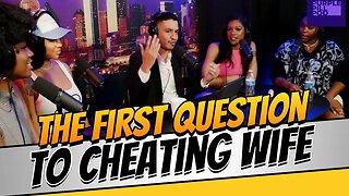 When his wife cheats on him, what is the first question a man asks