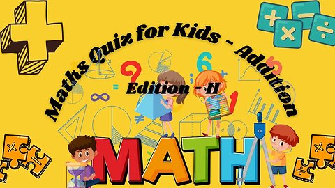 "Maths Quiz Addition Edition 2: Interactive Fun for Kids!"