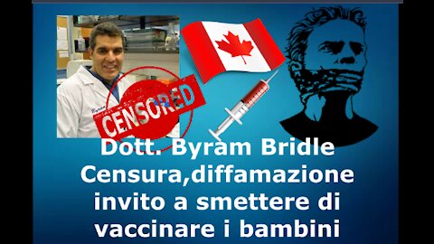 Dott. Byram Bridle Censura,diffamazione e invito a smettere di vaccinare i bambini