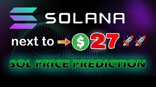 Solana Next Move To $27 Inevitable! Solana Price Prediction SOL Token Ready For Take Off!!!