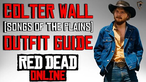 Colter Wall (Songs of the Plains) Outfit Guide - Red Dead Online