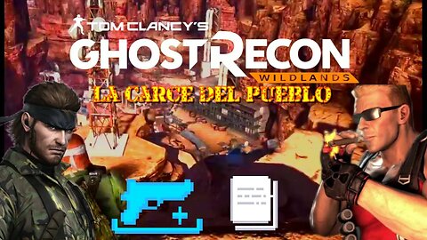 San Mateo - La Carcel Del Pueblo: Big Boss and Duke Nukem's Adventure in Ghost Recon Wildlands