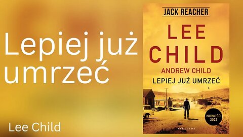 Lepiej już umrzeć, Cykl: Jack Reacher (tom 26) - Andrew Child, Lee Child Audiobook PL