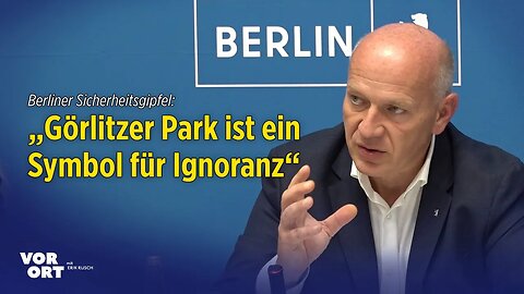 Berliner Sicherheitsgipfel: Senat sagt „Angsträumen“ den Kampf an – Görlitzer Park wird eingezäunt