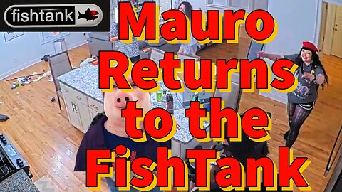 Mauro Returns to the FishTank