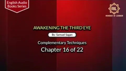 Awakening The Third Eye- Chapter 16 of 22 By "Samuel Sagan" || Reader is Leader