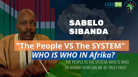 "The People vs the System: WHO is WHO in Afrika?" - Sabelo Sabando, RSA