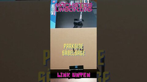 Nächstes Unboxing Parkside Säbelsäge #shorts