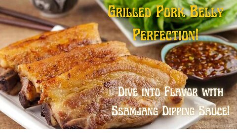 "Sizzle and Spice: Grilled Pork Belly Perfection with Ssamjang Dipping Sauce! 🔥🥓 #BBQDelights"