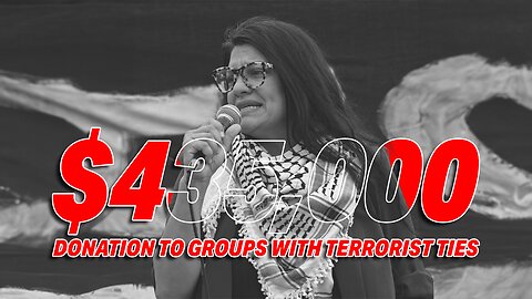 RASHIDA TLAIB UNDER FIRE FOR $435,000 DONATION TO GROUPS WITH TERRORIST TIES